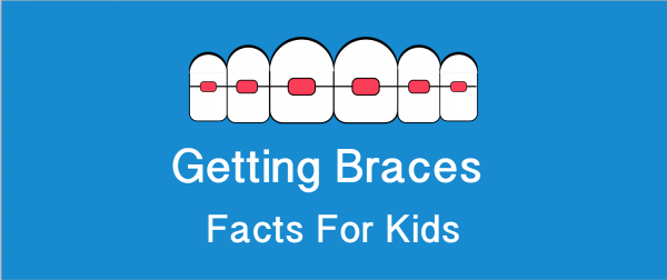 (Infographic) Getting Braces: Facts For Kids